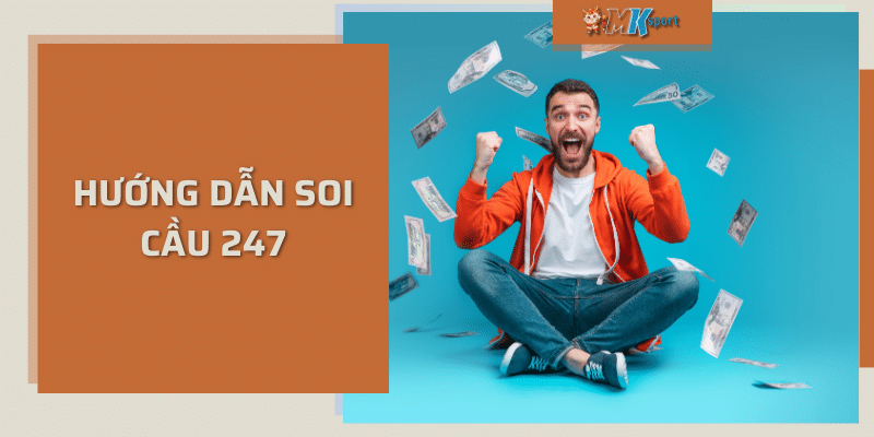 Hướng dẫn soi cầu 247